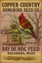 Copper Country Songbird Seed – Cardinal Bay de Noc Feed Escanaba MI Print & Tin Sign